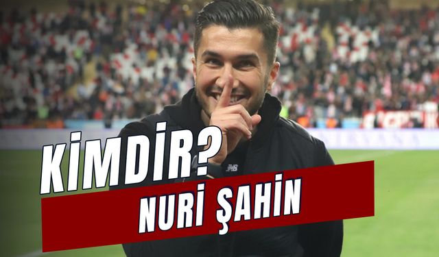 Nuri Şahin Kimdir? Nereli? Kaç Yaşında? Hangi Takımda?