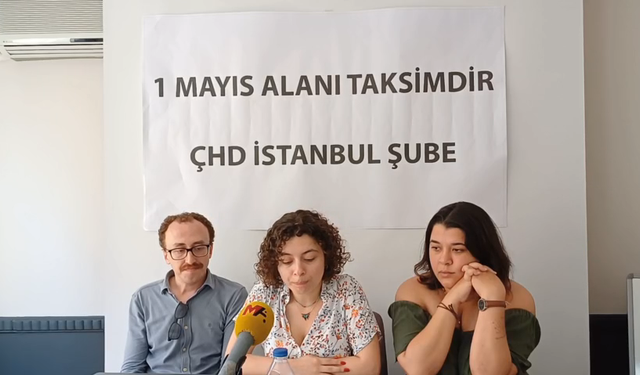 ÇHD İstanbul Şubesi, 1 Mayıs Hak İhlalleri Raporu'nu açıkladı