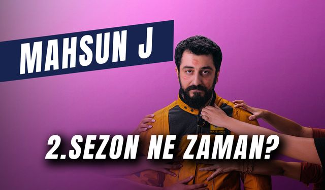 Mahsun J. 2.Sezon Ne Zaman? Mahsun J. Bitti Mi?