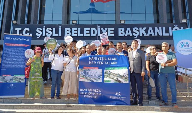 Şişli Kent Konseyi: Bu projeyi durdurun