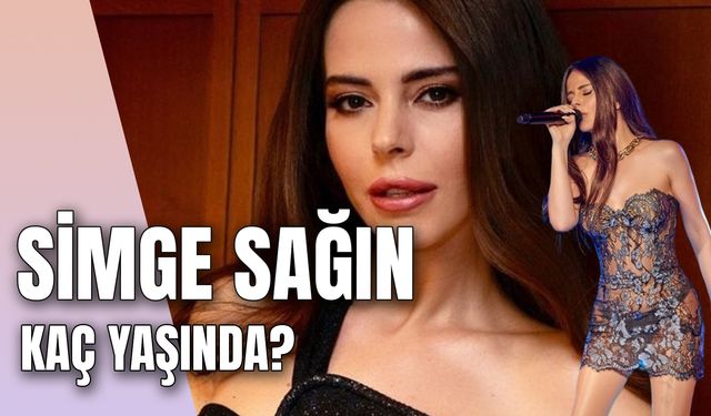 Simge Sağın Kaç Yaşında? Boyu Kilosu Kaç? Aslen Nereli?