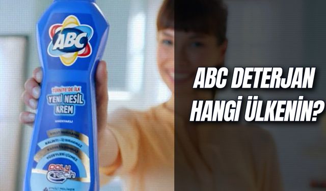 ABC Deterjan Hangi Ülkenin? Türk Malı Mı?