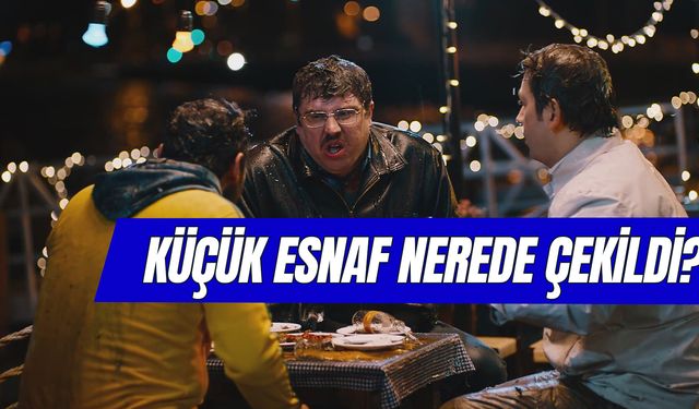 Küçük Esnaf Filmi Nerede Çekildi? Müzikleri Neler? Oyuncuları Kim?