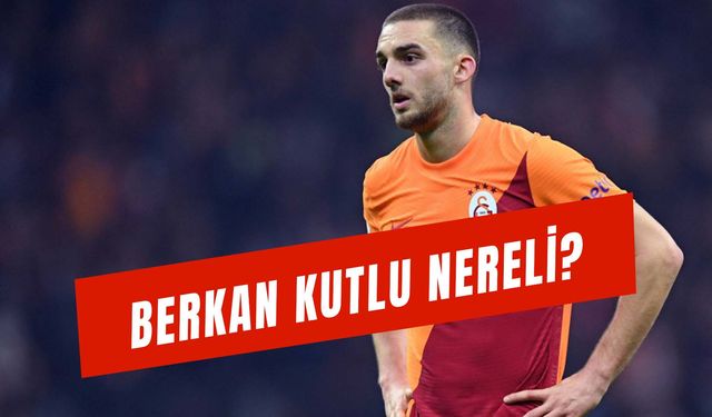 Berkan Kutlu Nereli? Galatasaray’ın Orta Saha Oyuncusu Kaç Yaşında?