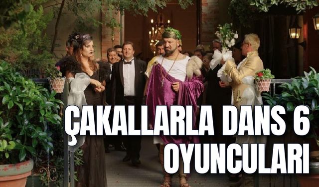 Çakallarla Dans 6 Oyuncuları Kim? Nerede Çekildi? Konusu Ne?