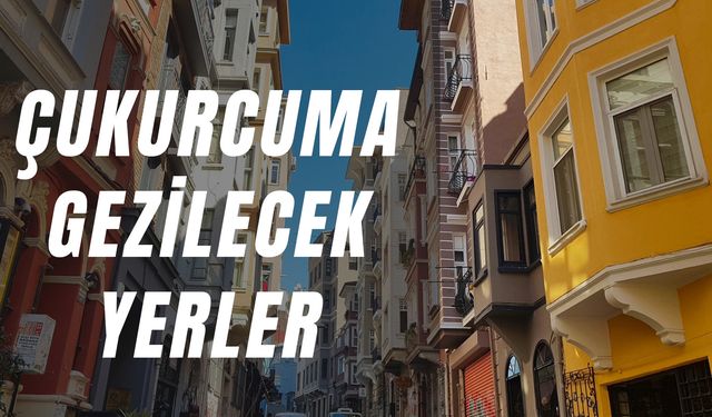 Çukurcuma'da Gezilecek Yerler: Beyoğlu'nun En Güzel Semti!