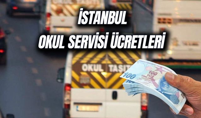 İstanbul Okul Servis Ücretleri 2024 – 2025: Ne Kadar Oldu? Detaylar…