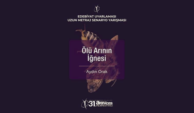 Aydın Orak’ın ‘Ölü Arının İğnesi’ Altın Koza Film Festivali’ne seçildi