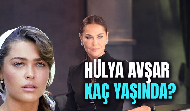 Hülya Avşar Kaç Yaşında? Avşar Kızı Aslen Nereli?