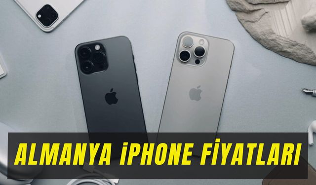 Almanya iPhone Fiyatları: iPhone 16 Pro Max Fiyatı Ne Kadar?