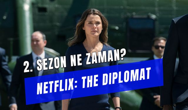 Netflix Diplomat 2. Sezon Ne Zaman? Tarih Belli Oldu!