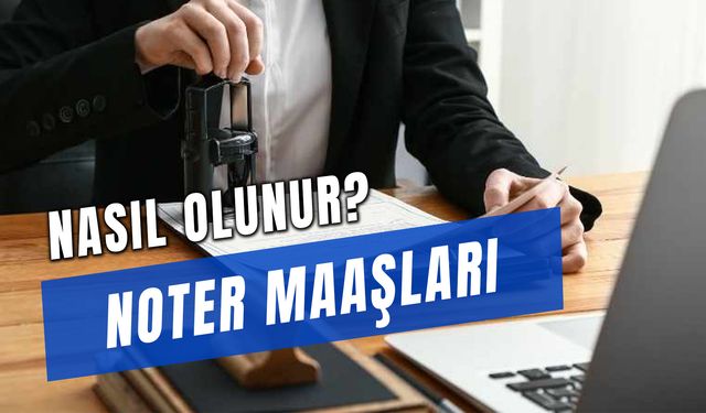 Noter Maaşları: Sınıflara Göre Güncel Ücretler!