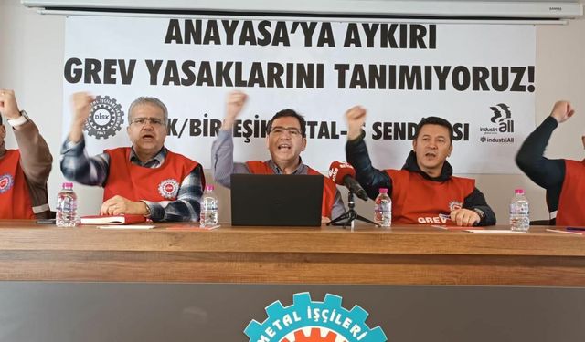 Birleşik Metal İş Sendikası’ndan Grev Yasağına Tepki: “Adil Bir Anlaşmaya Kadar Mücadele Sürecek”