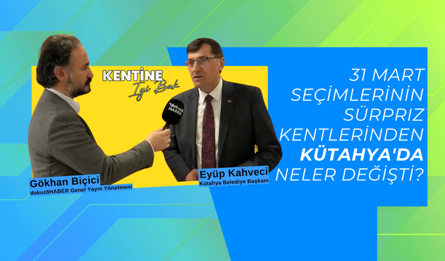 "Kütahya'yı kırsal-kentsel kalkınma ve turizm potansiyeli odaklı bir sacayağı üzerinde kurguladık."