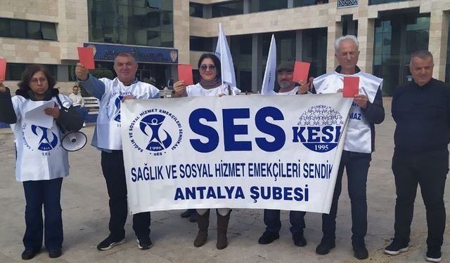 SES Antalya Şube’den sağlık bakanına kırmızı kart