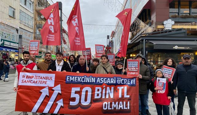 EHP’den asgari ücret eylemleri: Emekçinin hakkı 50 bin lira