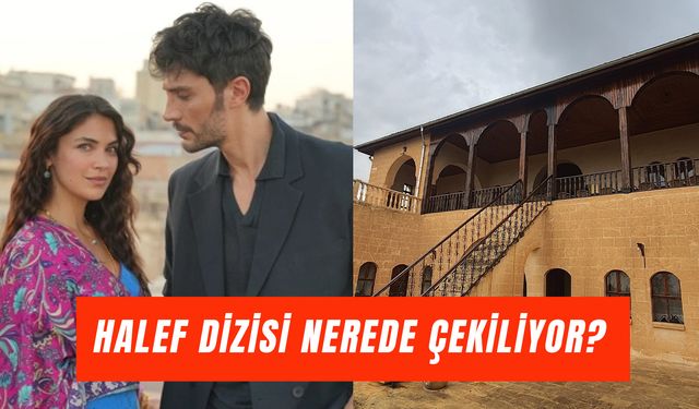 Halef Dizisindeki Konak Nerede? Urfa’daki Çekim Yerleri…