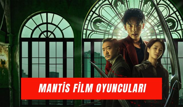 Mantis Filmi Oyuncuları: Başroldekiler Kim?