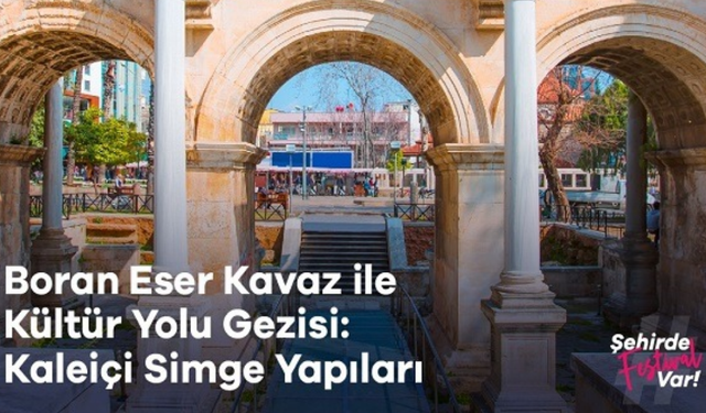 Kültür Yolu Festivali'nde tarihçi Boran Eser Kavaz rehberliğinde Kaleiçi kültür gezisi düzenlendi