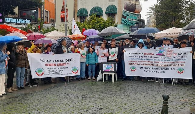 Tüm Emeklilerin Sendikası Antalya Şubesi: Müsait zamanda değil, hemen şimdi, bu sefalet düzeni bitecek