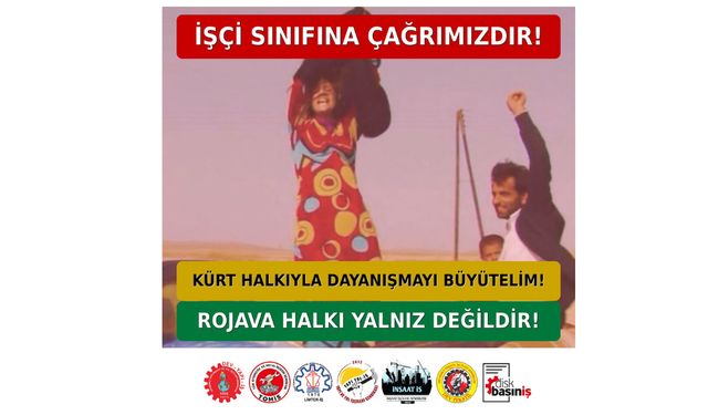 Sendikalardan ortak Suriye açıklama: Saldırılara izin vermeyeceğiz