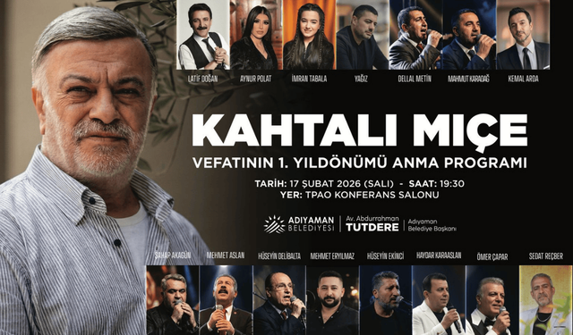 Adıyaman'da Kahtalı Mıçe için vefatının birinci yılında anma programı düzenlenecek
