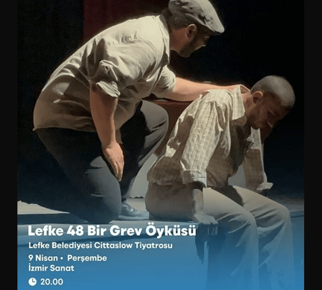 Lefke’nin unutulmaz grevi İzmir sahnesinde