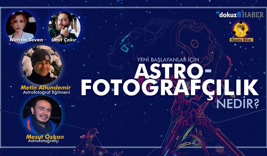 dokuz8HypatiaBilim | Astrofotoğrafçılık Nedir? Harika Derin Uzay Fotoğrafları Nasıl Çekiliyor?