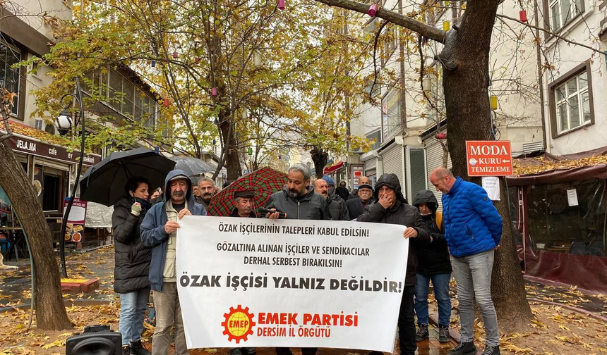 Emek Partisi (EMEP) Dersim İl Örgütü'den Özak Tekstil işçilerine destek