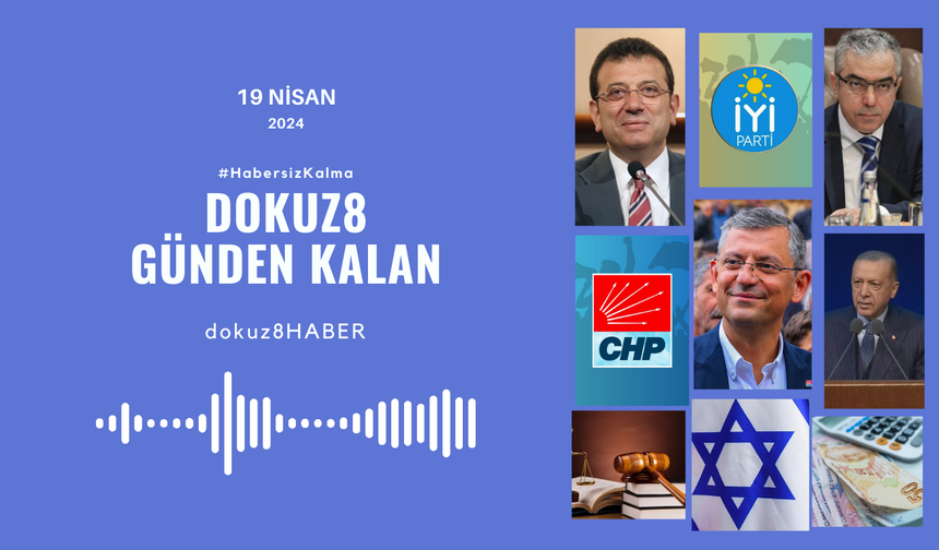 Günden Kalan | AKP'de 'ıstakoz' bitti, 'Rolex' başladı;  İmamoğlu önemli açıklamalar yaptı: 19 Nisan'da neler oldu?