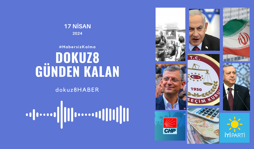 Günden Kalan | Kobani Davası 16 Mayıs'a ertelendi; YSK, CHP ve İYİ Parti'nin başvurusunu reddetti: 17 Nisan'da ne oldu?