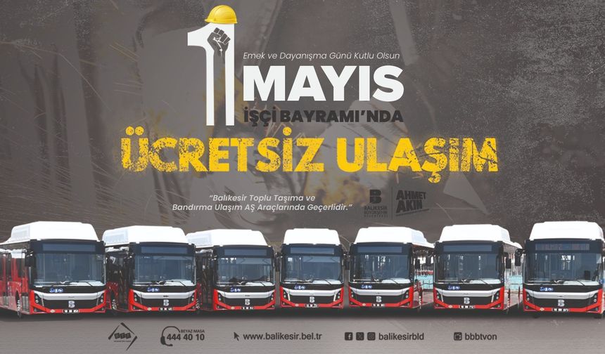 Balıkesir Büyükşehir Belediyesi: 1 Mayıs'ta toplu taşıma ulaşımı ücretsiz