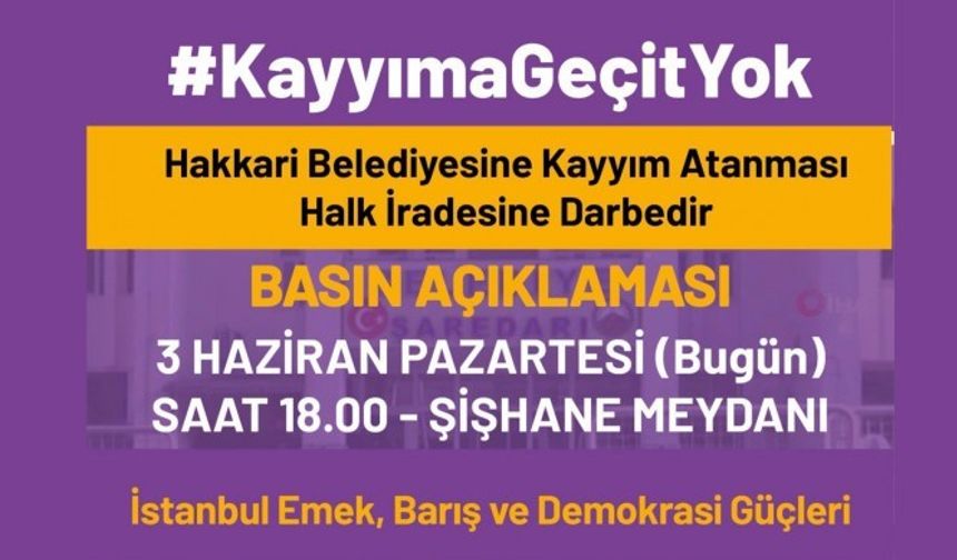 Hakkari Belediyesi'ne kayyım atanması İstanbul'da protesto edilecek
