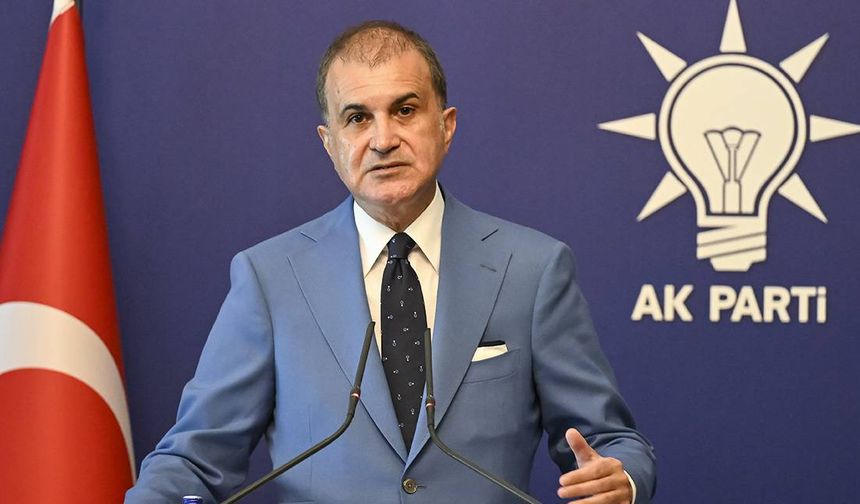 Ömer Çelik: Özel’in Cumhurbaşkanımıza dönük kullandığı dili şiddetle kınıyoruz