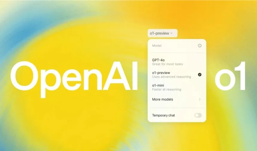 OpenAI yeni yapay zeka serisi 'o1'i tanıttı!