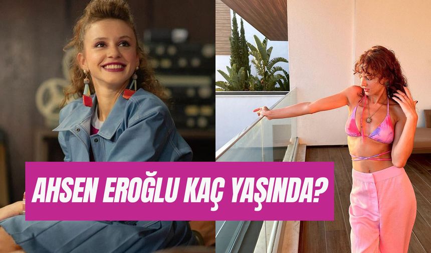 Ahsen Eroğlu Kaç Yaşında? Erşan Kuneri Şermin Kimdir?