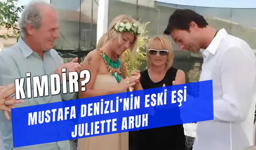 Juliette Aruh Kimdir? Mustafa Denizli'nin Eski Eşi Nereli?