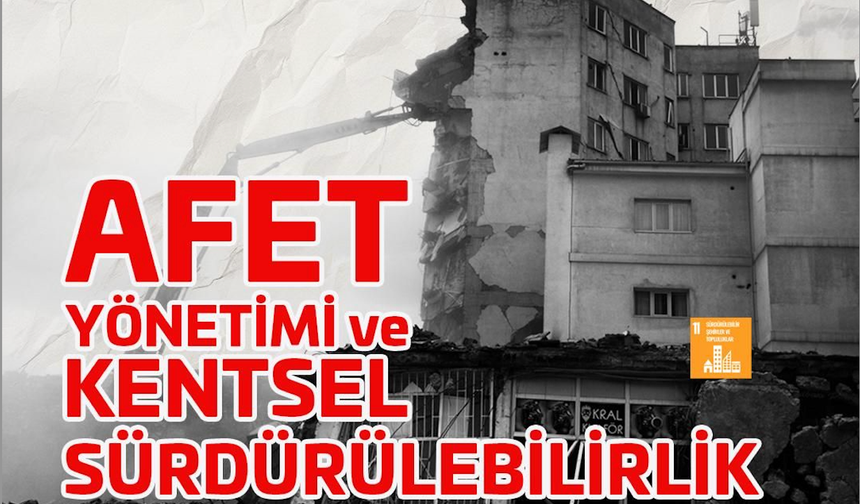 Afet ve Kentsel Sürdürülebilirlik sorunu İstanbul'da düzenlenen çalıştayda tartışıldı