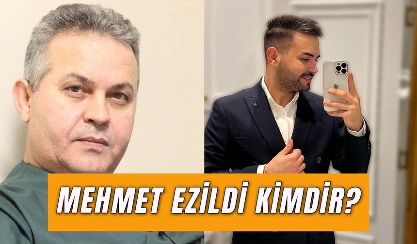 Kadir Ezildi’nin Babası Kimdir? Mehmet Ezildi Ne İş Yapıyor?