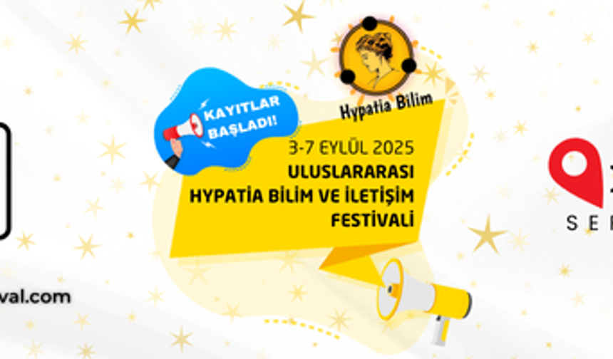 Bilimle Aydınlanmaya Davet: Uluslararası Hypatia Bilim ve İletişim Festivali için geri sayım başladı