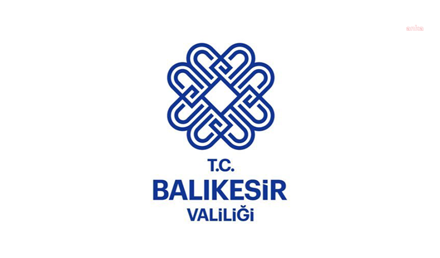 Balıkesir Valiliği'nden 'tatil' duyurusu