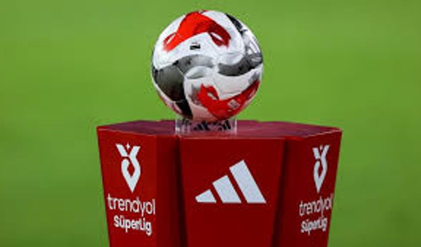 Trendyol Süper Lig'de 3. ve 4. hafta programı açıklandı