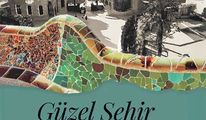 Ankara ile Barcelona, güzel şehir ilkeleri ışığında tartışılıyor