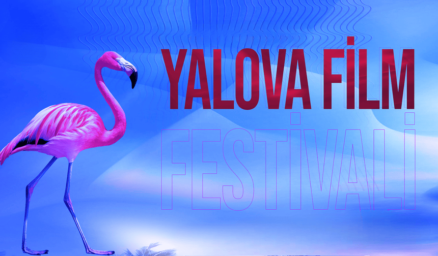 Yalova Film Festivali’nde 1153 film arasından finalistler belirlendi