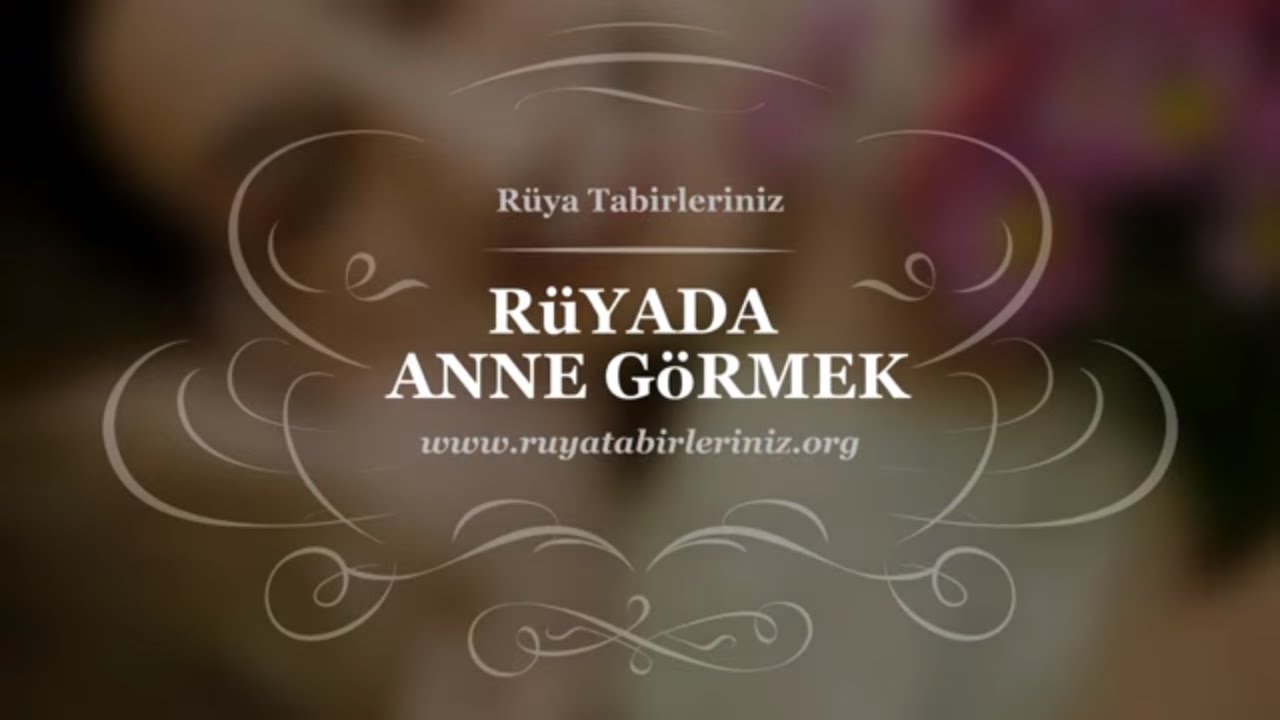 Rüyada Annenin Hasta Olduğunu Görmek Ne Demek? - Dokuz8haber